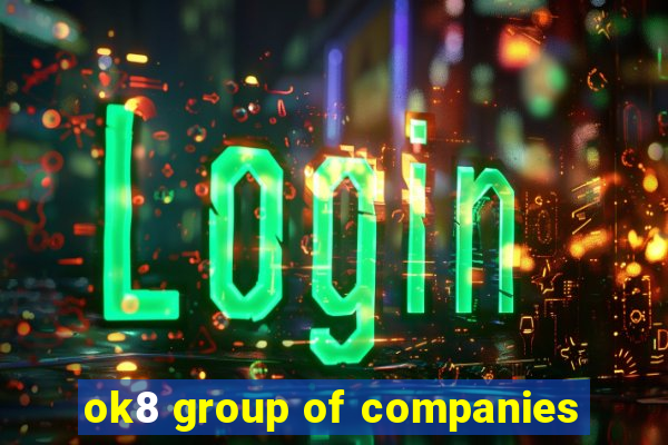 ok8 group of companies